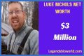 Luke Nichols Net Worth – How Much Is Luke Nichols Worth?